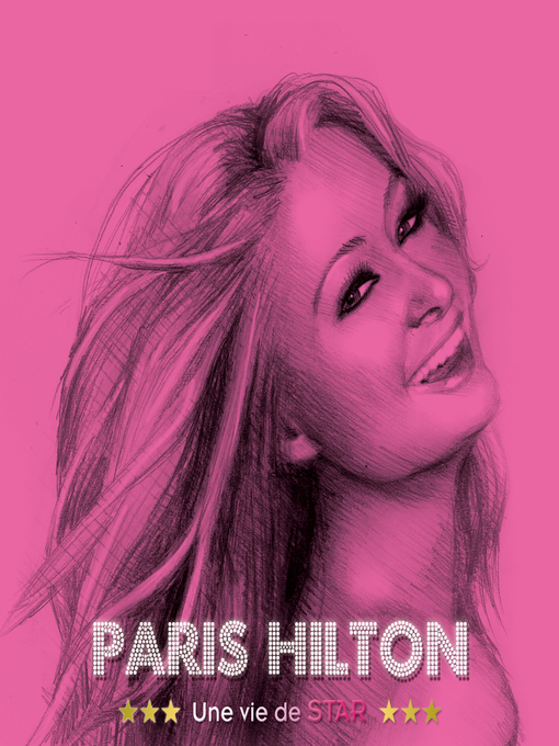 Title details for Paris Hilton, Une vie de star by Lydie Lacroix - Available